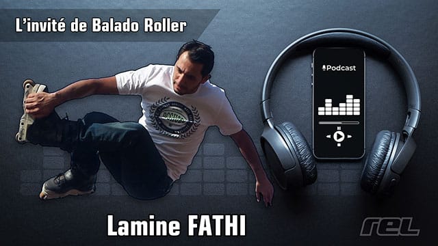 Podcast : Lamine Fathi, spécialiste de la rampe en roller (1/2)